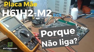 PC não liga - Placa mãe 1155 H61h2-M2 ECS Eup 2013