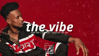 Afro Pop | Afrobeat Instrumental 2019 | The Vibe | Beats by COS COS