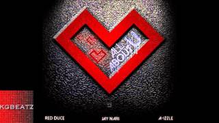 Red Duce ft. A-Izzle - All About You [Prod. By Jay Nari Of League Of Starz] [New 2013]