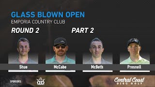 2018 GBO Round 2 Part 2 - Shue, McBeth, McCabe, Presnell