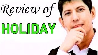 Holiday -  Movie Review