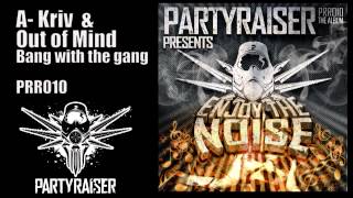 A Kriv & Out of mind -  Bang with the gang