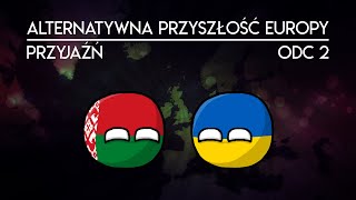 Alternatywna Przyszłość Europy S3 #2 - Przyjaźń