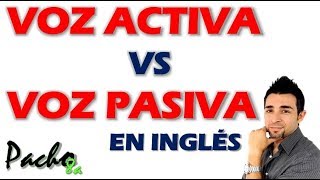 Explicación detallada de la VOZ ACTIVA y PASIVA en inglés - Passive Voice