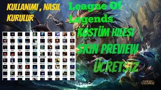 Leauge Of Legends Kostüm Hilesi Skin Preview Kullanımı, Kurulumu