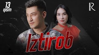 Iztirob (o'zbek serial) | Изтироб (узбек сериал) 13-qism
