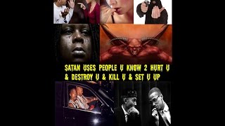 Satan Always Uses People U Know 2 Hurt U Destroy U & Kill U