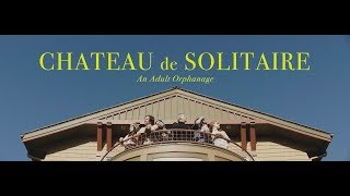 Chateau de Solitaire (An Adult Orphanage) - Short Film