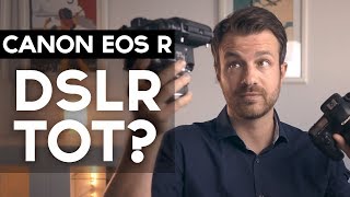 CANON EOS R etc: Was das für uns Kunden bedeutet