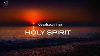Welcome Holy Spirit: 3 Hour Prayer Time Music | Christian Meditation Music | Time With Holy Spirit