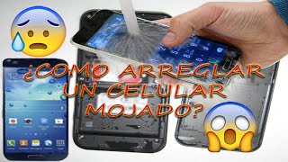 ▼¿COMO ARREGLAR UN CELULAR MOJADO?  \\*//  ANDROID MÓVILES ▼