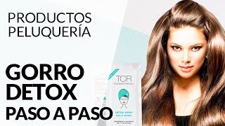 Cómo usar el Gorro DETOX paso a paso - The Cosmetic Republic