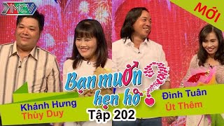 Khánh Hưng - Thùy Duy | Đình Tuân - Út Thêm | BẠN MUỐN HẸN HÒ | Tập 202 | 12/09/2016