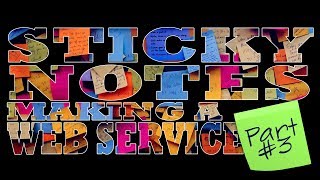 Sticky Notes Part 3/3 - Web Service and MySQL Database
