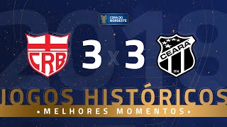 CRB 3 x 3 Ceará | Jogos Históricos | Quartas de final | Copa do Nordeste 2018