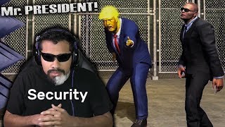I'm head of security for Ronald Rump now... This was my first day... | Mr. President
