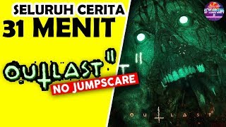 Seluruh Alur Cerita Outlast 2 Hanya 31 MENIT - Game Horror & Penjelasan Ending Outlast II Indonesia