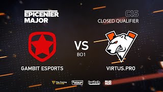 Gambit vs Virtus.pro, EPICENTER Major 2019 CIS Closed Quals , bo1 [Lex & 4ce]