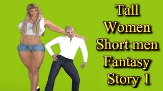 Tall Women Short men Fantasy Story 1