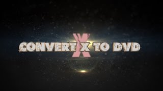 01  Запись дисков  Convert X to DVD  Полный обзор   Часть 1