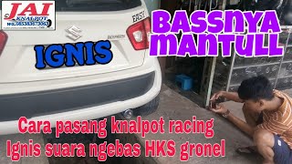 Cara pasang knalpot racing Ignis suara ngebass