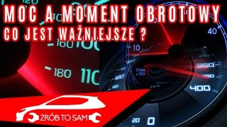 Moc a Moment obrotowy - co jest ważniejsze ?