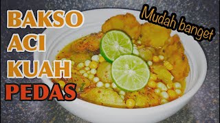 CARA MEMBUAT BAKSO ACI KUAH PEDAS//IDE JUALAN 2020
