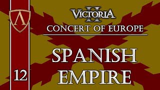 Let's Play Victoria II -- Concert of Europe -- Spanish Empire -- Part 12