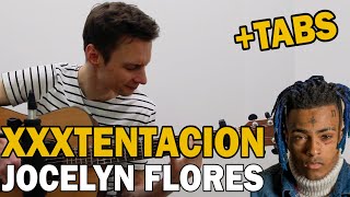 Jocelyn Flores - XXXTENTACION fingerstyle cover + tabs