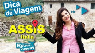 Curiosidades sobre ASSIS - Itália | Roteiro de Viagem