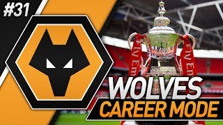 FA CUP FINAL! FIFA 18 WOLVES CAREER MODE #31