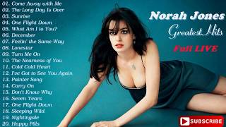 Norah Jones Greatest Hits - The Best Of Norah Jones Playlist 2017