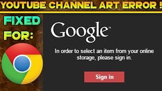 How To Solve Youtube Channel Art Error for Chrome
