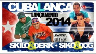 MC SKILO E DERK E SIKO E DOG - CUBA LANÇA - MÚSICA NOVA
