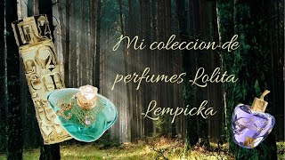 MI COLECCION DE PERFUMES PARTE 1 || LOLITA LEMPICKA || MY PERFUME COLLECTION 1