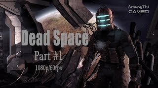 Dead Space (2008) 1080p/60fps прохождение. Часть #1 / walkthrough. Part #1