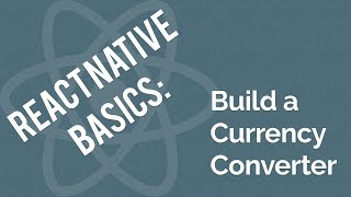 Build a Complex TextInput in React Native - Build a React Native Currency Converter