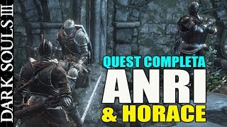 Dark Souls 3 - ANRI e HORACE - QUEST COMPLETA (C/ COMENTARIO)