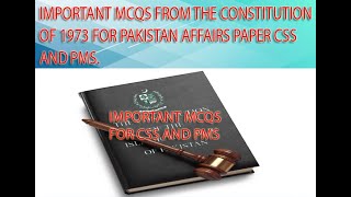 IMPORTANT MCQS FROM THE CONSTITUTION OF 1973 FOR PAKISTAN AFFAIRS CSS-2020 AND PMS ONWARD.