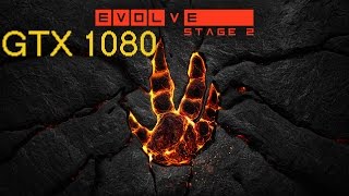 Evolve Stage 2 beta GTX 1080 online gameplay performance test