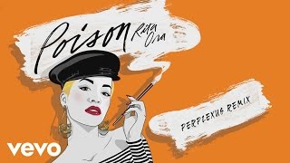 RITA ORA - Poison (Perplexus Remix) [Audio]