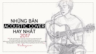 NHỮNG BẢN ACOUSTIC COVER HAY NHẤT 2017