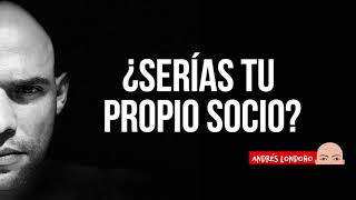 ¿Serías tu propio socio? | Audio | Andrés Londoño