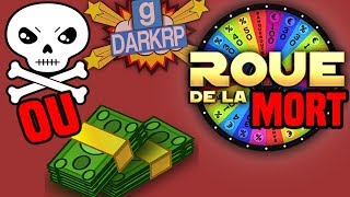 LA ROUE DE LA MORT TU PERD TU MEURS ! - GMOD DarkRP FR
