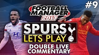 Spurs Let’s Play - Episode 9 | Football Manager 2017 Gameplay