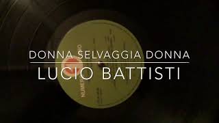 Donna selvaggia donna (con testo) - Lucio Battisti