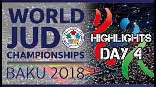 Judo World Championship Baku 2018 Highlights of day 4