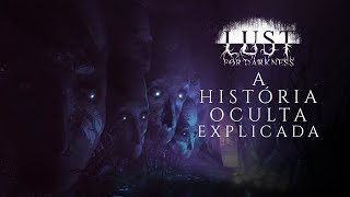 LUST FOR DARKNESS - A História Oculta Explicada