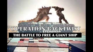 Operation Backtwist The Ever Given Salvage Operation