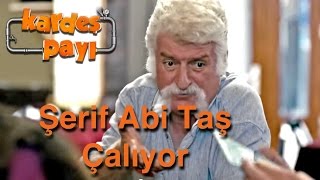 Kardeş Payı 19.Bölüm - Şerif Abi Taş Çalıyor